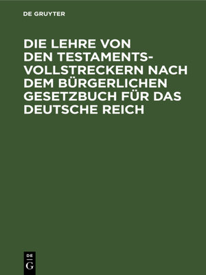 cover image of Die Lehre von den Testamentsvollstreckern nach dem Bürgerlichen Gesetzbuch für das Deutsche Reich